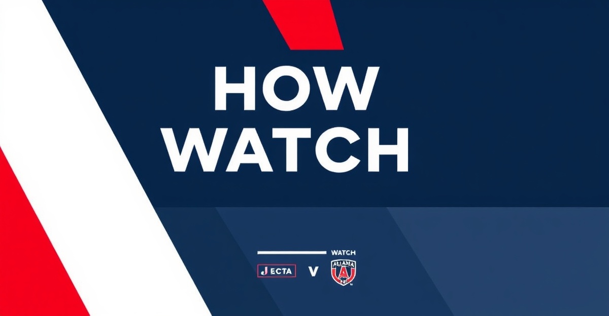 Atlanta United — How to Watch in the US